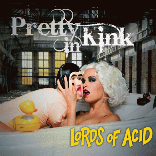 Lords Of Acid : Pretty in Kink